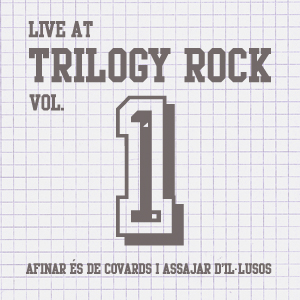 Live at Trilogy Rock vol. 1